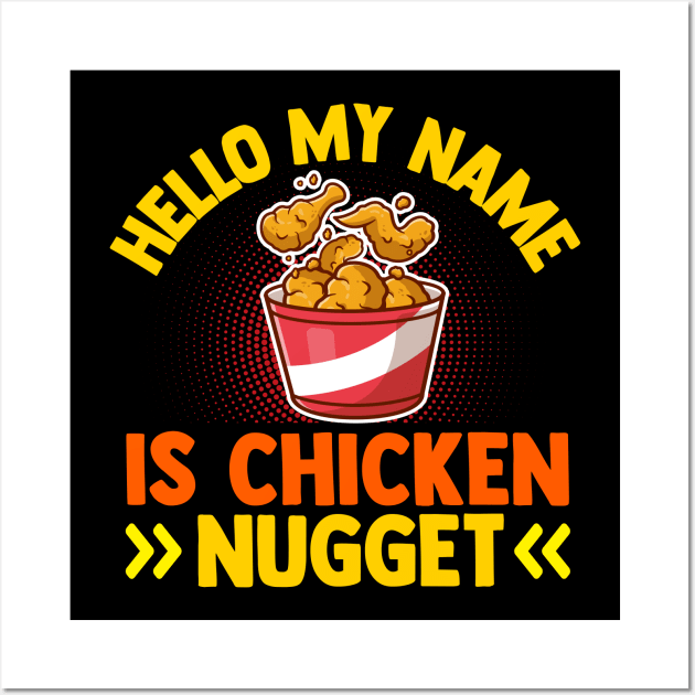 Hello My Name Is Chicken Nugget Wall Art by TheDesignDepot